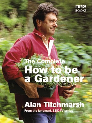 cover image of The Complete How to Be a Gardener